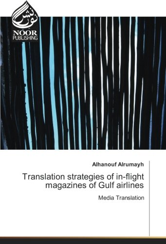 Translation strategies of in-flight magazines of Gulf airlines: Media Translation
