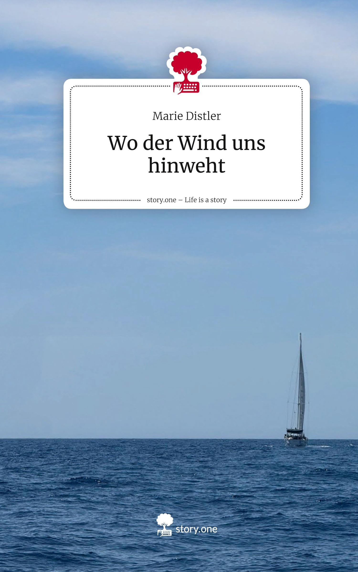 Wo der Wind uns hinweht. Life is a Story - story.one