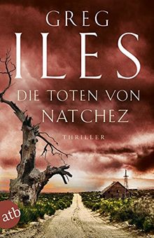 Die Toten von Natchez: Thriller von Iles, Greg | Buch | Zustand gut