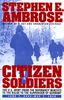 Citizen Soldiers: The U S Army from the Normandy Beaches to the Bulge to the Surrender of Germany June 7, 1944-May 7, 1945 (Touchstone): U.S.Army from ... of Germany, June 7, 1944 to May 7, 1945