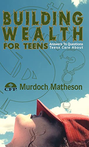 Building Wealth for Teens: Answers to Questions Teens Care about