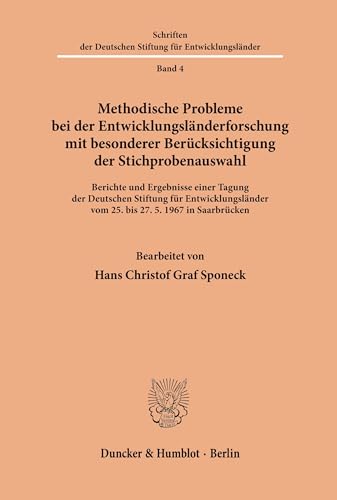 Methodische Probleme bei der Entwicklungsländerforschung mit besonderer Berücksichtigung der Stichprobenauswahl.: Berichte und Ergebnisse einer Tagung ... Stiftung für Entwicklungsländer, Band 4)