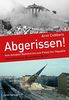 Abgerissen!: Vom Anhalter Bahnhof bis zum Palast der Republik: Verschwundene Bauwerke in Berlin