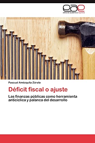 Déficit fiscal o ajuste: Las finanzas públicas como herramienta anticíclica y palanca del desarrollo