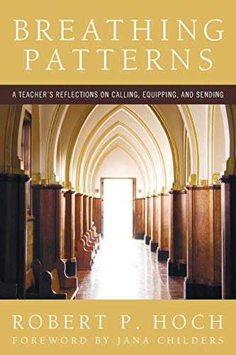 Breathing Patterns: A Teacher's Reflections on Calling, Equipping, and Sending