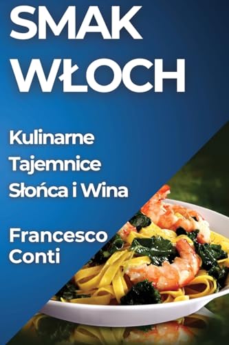 Smak W¿och: Kulinarne Tajemnice S¿o¿ca i Wina