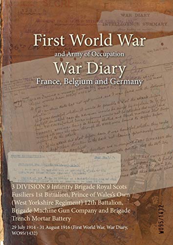3 DIVISION 9 Infantry Brigade Royal Scots Fusiliers 1st Battalion, Prince of Wales's Own (West Yorkshire Regiment) 12th Battalion, Brigade Machine Gun ... 31 August 1916 (First World War, War Diary, W