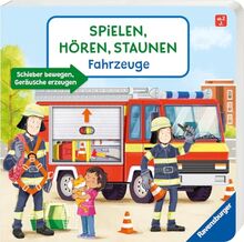 Spielen, Hören, Staunen: Fahrzeuge. Ein Sound-Spielbuch ohne Batterie und Elektronik (Pappbilderbuch - Spielen, hören, staunen)