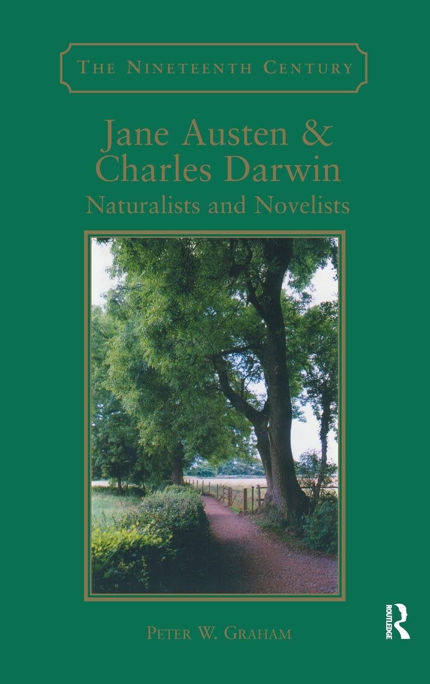 Jane Austen & Charles Darwin: Naturalists and Novelists (The Nineteenth Century Series)