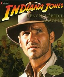 Indiana Jones : l'encyclopédie absolue