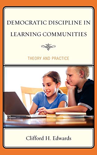 Democratic Discipline in Learning Communities: Theory and Practice