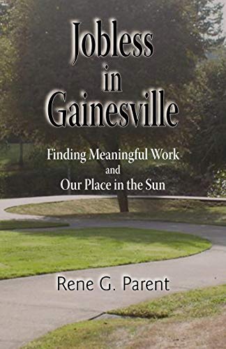 Jobless in Gainesville: Finding Meaningful Work and Our Place in the Sun
