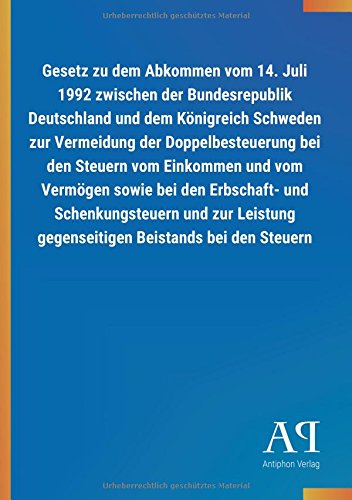 Gesetz zu dem Abkommen vom 14. Juli 1992 zwischen der Bundesrepublik Deutschland und dem Königreich Schweden zur Vermeidung der Doppelbesteuerung bei ... gegenseitigen Beistands bei den Steuern