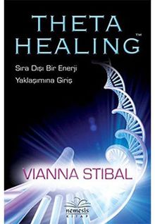 Theta Healing: Sira Disi Enerji Yaklasimina Giris