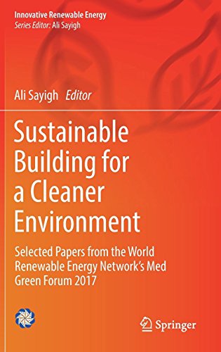 Sustainable Building for a Cleaner Environment: Selected Papers from the World Renewable Energy Network's Med Green Forum 2017 (Innovative Renewable Energy)