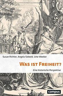 Was ist Freiheit?: Eine historische Perspektive