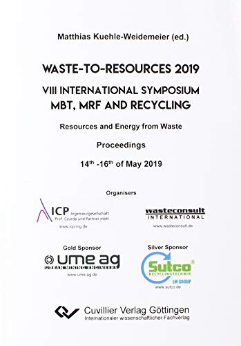 Waste-to-Resources 2019: VIII International Symposium MBT, MRF and Recycling Resources and Energy from Waste. Proceedings 14th -16th of May 2019