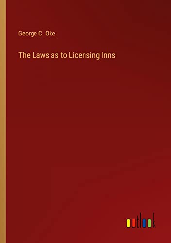 The Laws as to Licensing Inns