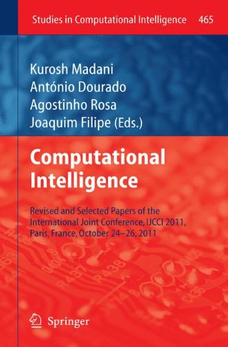 Computational Intelligence: Revised and Selected Papers of the International Joint Conference, IJCCI 2011, Paris, France, October 24-26, 2011 (Studies in Computational Intelligence)