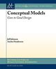 Conceptual Models: Core to Good Design (Synthesis Lectures on Human-centered Informatics, Band 12)