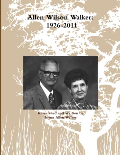 Allen Wilson Walker: 1926-2011