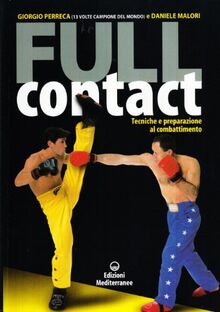 Full contact. Tecniche e preparazione al combattimento