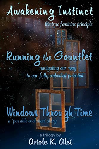 Awakening Instinct * Running the Gauntlet * Windows Through Time
