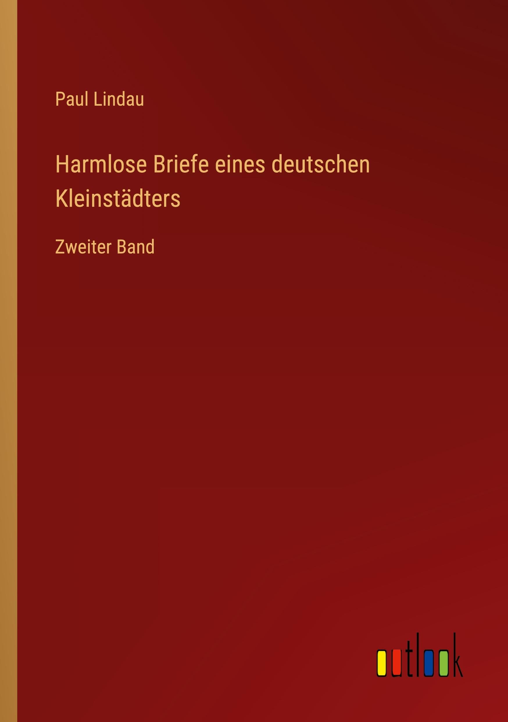 Harmlose Briefe eines deutschen Kleinstädters: Zweiter Band