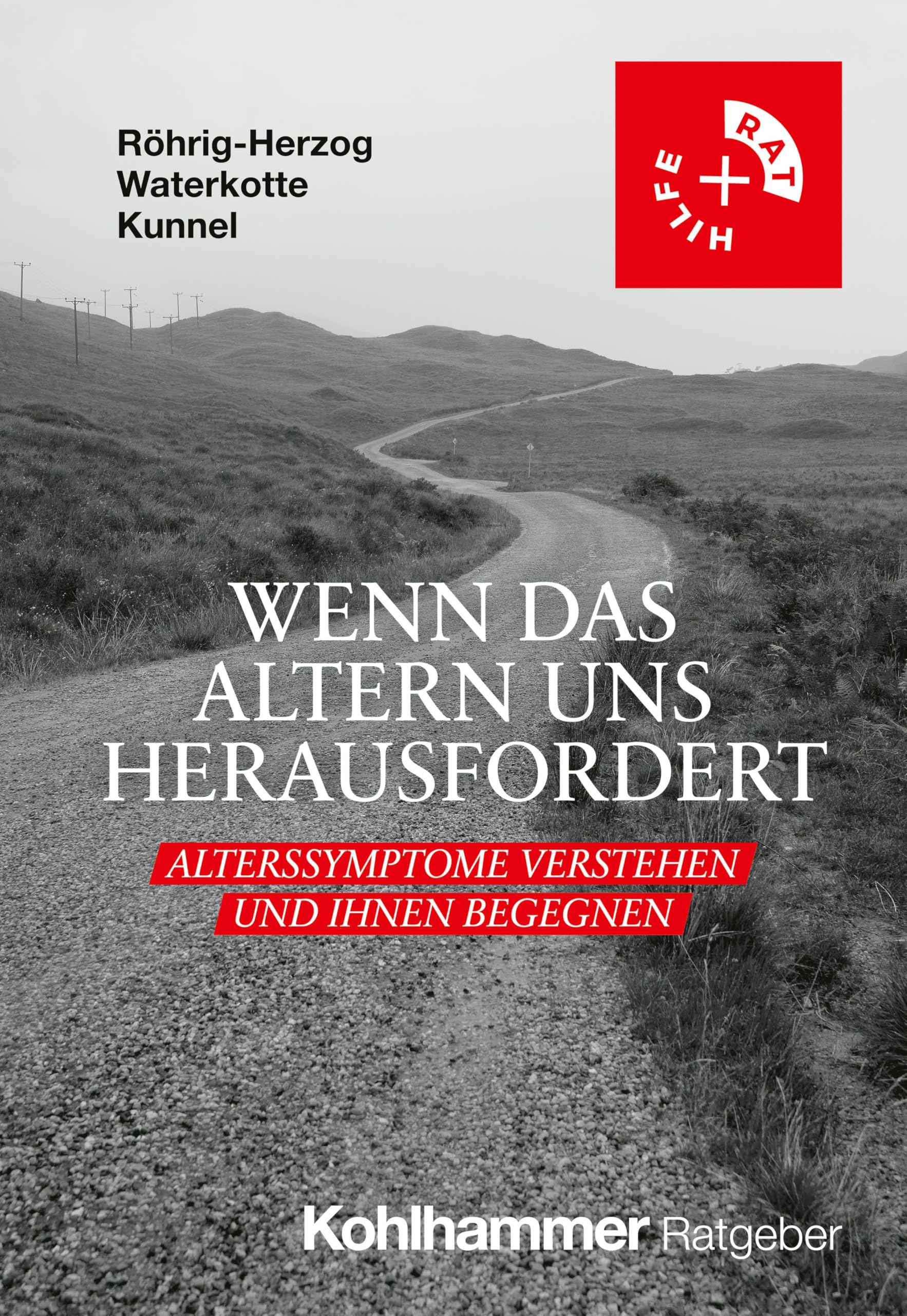 Wenn das Altern uns herausfordert: Alterssymptome verstehen und ihnen begegnen (Rat + Hilfe)