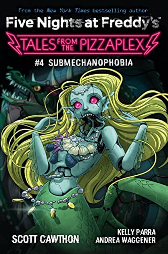 Scott Cawthon Five Nights At Freddy's, Tales From The Pizzaplex 04, Submechanophobia, An Afk Book (Five Nights At Freddy's, Tales From The Pizzaplex, 4)
