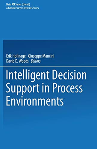 Intelligent Decision Support in Process Environments (Nato ASI Subseries F:, 21, Band 21)