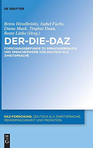 Der-Die-DaZ – Forschungsbefunde zu Sprachgebrauch und Spracherwerb von Deutsch als Zweitsprache (DaZ-Forschung [DaZ-For], Band 20)
