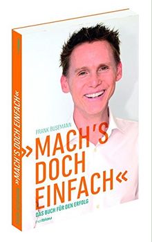 Mach´s doch einfach: Das Buch für den Erfolg