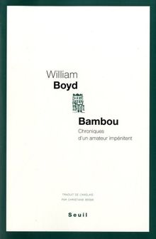 Bambou : chroniques d'un amateur impénitent