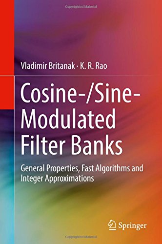Cosine-/Sine-Modulated Filter Banks: General Properties, Fast Algorithms and Integer Approximations