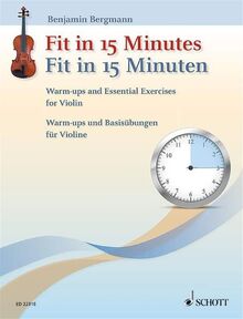 Fit in 15 Minuten: Warm-ups und Basisübungen für Violine: Warm-ups und Basisübungen für Violine. Violine.