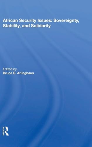 African Security Issues: Sovereignty, Stability, And Solidarity