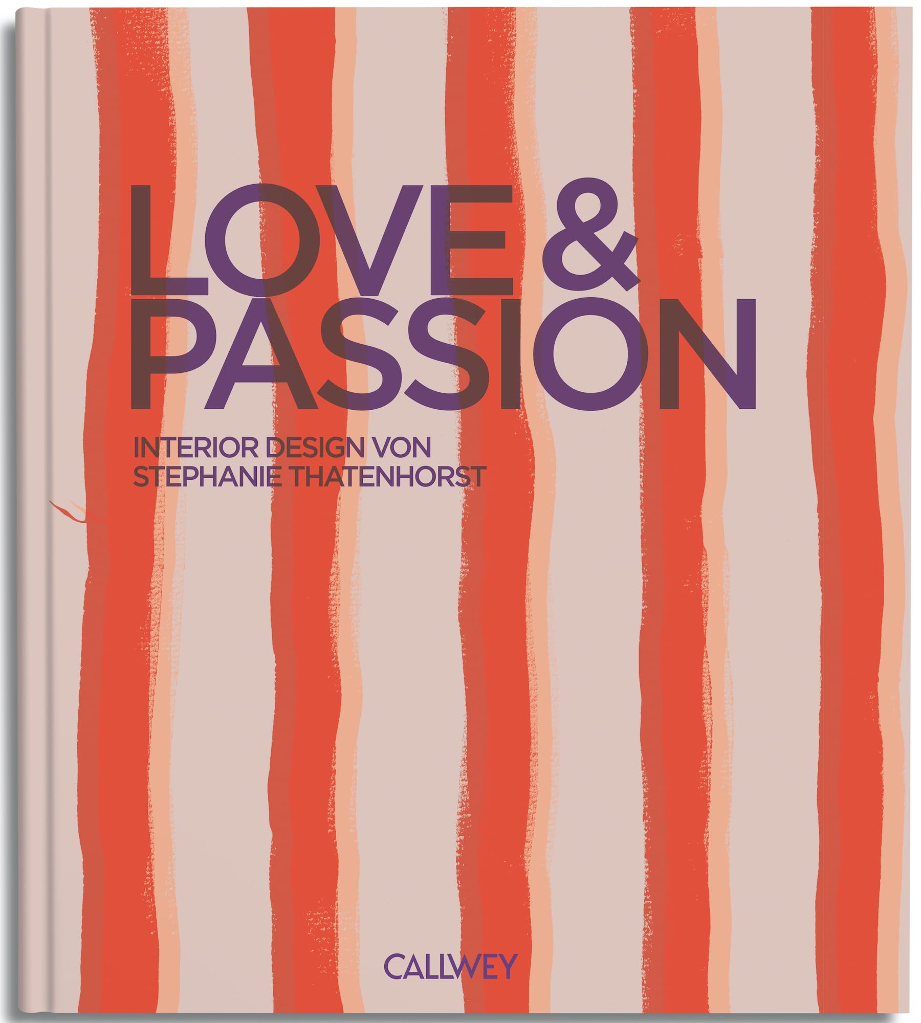 Love & Passion: Interior Design von Stephanie Thatenhorst