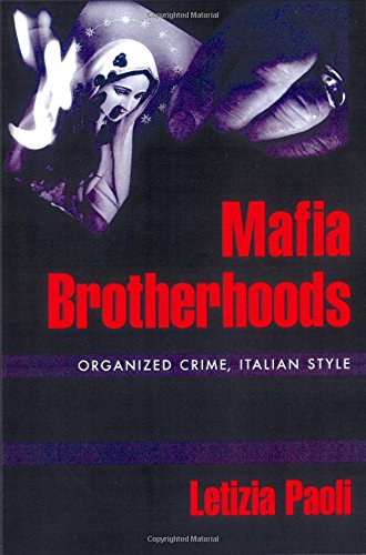 Mafia Brotherhoods: Organized Crime, Italian Style (Studies in Crime and Public Policy (Paperback))