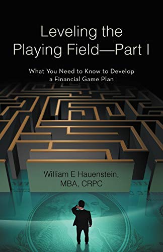 Leveling The Playing Field-Part I: What You Need To Know To Develop A Financial Game Plan