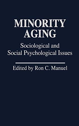 Minority Aging: Sociological and Social Psychological Issues (Contributions in Ethnic Studies, Band 8)