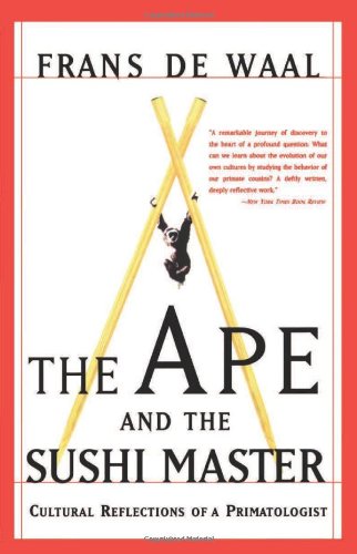 Ape And The Sushi Master Reflections Of A Primatologist