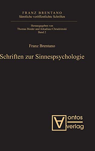 Schriften zur Sinnespsychologie (Franz Brentano: Sämtliche veröffentlichte Schriften. Schriften zur Psychologie)