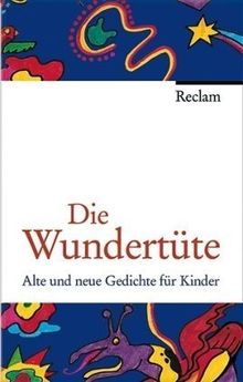 Die Wundertüte: Alte und neue Gedichte für Kinder