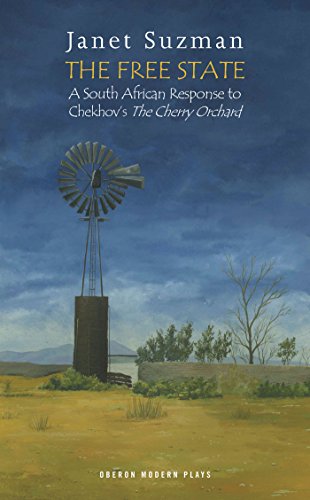 The Free State: A South African Response to Chekhovs The Cherry Orchard (Oberon Modern Plays)