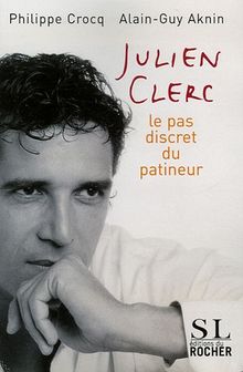 Julien Clerc : le pas discret du patineur