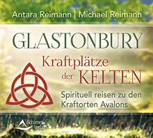 Glastonbury: Kraftplätze der Kelten Spirituell reisen zu den Kraftorten Avalons