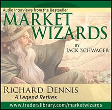 Market Wizards: Interview with Richard Dennis, A Legend Retires (Wiley Trading Audio)