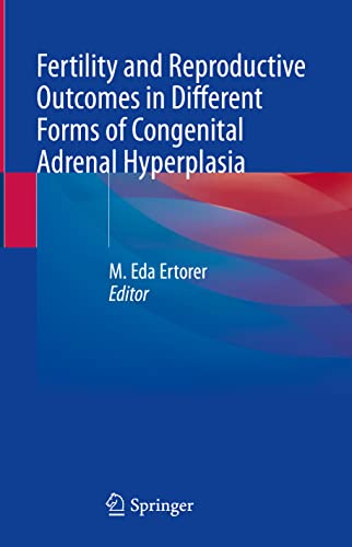 Fertility and Reproductive Outcomes in Different Forms of Congenital Adrenal Hyperplasia