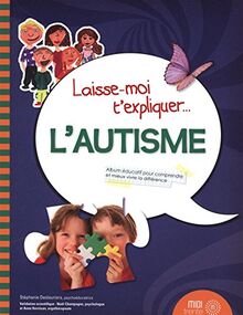 LAISSE MOI T'EXPLIQUER L'AUTISME